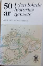 Billede af bogen 50 år i den lokale histories tjeneste