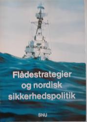 Billede af bogen Flådestrategier og nordisk sikkerhedspolitik. 1-2 Billede af bogen Flådestrategier og nordisk sikkerhedspolitik. 1-2