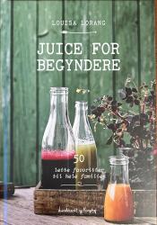 Billede af bogen Juice for begyndere - 50 lette favoritter til hele familien