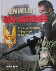Billede af bogen Hemmelige SAS-Aktioner - Fra 2.Verdenskrig til jagten på al-Qaeda 