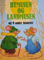 Billede af bogen Bymusen og landmusen og 9 andre historier