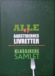 Billede af bogen Alle aarstidernes livretter - Helt vildt mange favoritter til din indre kogeånd 