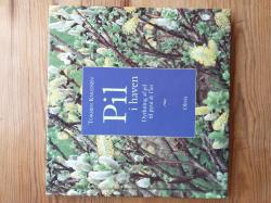 Billede af bogen Pil i haven - Dyrkning af pil til pynt & flet Billede af bogen Pil i haven - Dyrkning af pil til pynt & flet