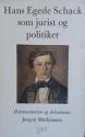 Billede af bogen Hans Egede Schack som jurist og politiker - Dokumentation og dokumenter Billede af bogen Hans Egede Schack som jurist og politiker - Dokumentation og dokumenter
