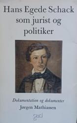 Billede af bogen Hans Egede Schack som jurist og politiker - Dokumentation og dokumenter