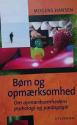 Billede af bogen Børn og opmærksomhed - Om opmærksomhedens psykologi og pædagogik Billede af bogen Børn og opmærksomhed - Om opmærksomhedens psykologi og pædagogik