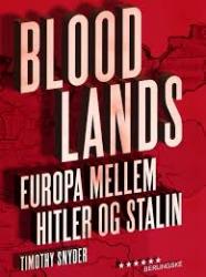 Billede af bogen Bloodlands - Europa mellem Hitler og Stalin Billede af bogen Bloodlands - Europa mellem Hitler og Stalin