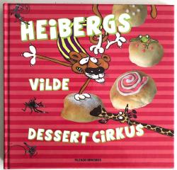 Billede af bogen Heibergs vilde dessertcirkus Billede af bogen Heibergs vilde dessertcirkus