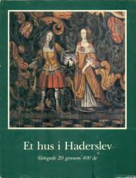 Billede af bogen Et hus i Haderslev, Slotsgade 20 gennem 400 år