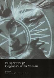 Billede af bogen Perspektiver på Origenes' Contra Celsum Billede af bogen Perspektiver på Origenes' Contra Celsum