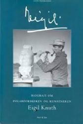 Billede af bogen Eigil - biografi om polarforskeren og kunstneren Eigil Knuth