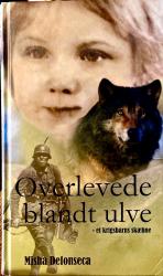 Billede af bogen Overlevede blandt ulve - et krigsbarns skæbne