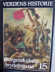 Billede af bogen Verdens Historie bind 15 Borgerskabets brydningstid
