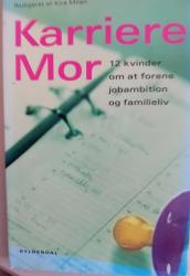 Billede af bogen KarriereMor 12 kvinder om at forene jobambition og familieliv. Bog