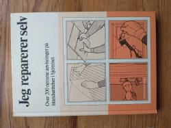 Billede af bogen Jeg reparerer selv - Over 200 nemme anvisninger på reparationer i hjemmet