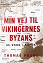 Billede af bogen Min vej til vikingernes BYZANS - 65 dage i kajak 