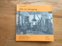 Det var dengang... Arbejdere i gamle dage skildret i billeder om hjemmet, fritiden og dagens gerning