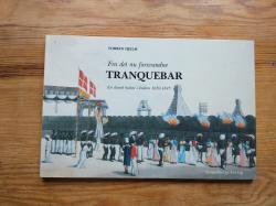 Fra det nu forsvundne Tranquebar - en dansk koloni i Indien 1620-1845