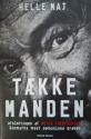 Billede af bogen Tækkemanden - Afsløringen af Peter Frederiksen Danmarks mest dæmoniske dræber Billede af bogen Tækkemanden - Afsløringen af Peter Frederiksen Danmarks mest dæmoniske dræber