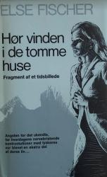 Billede af bogen Hør vinden i de tomme huse: Fragment af et tidsbillede Billede af bogen Hør vinden i de tomme huse: Fragment af et tidsbillede