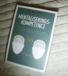 Mentaliseringskompetence - i professionel praksis med børn, unge og familier