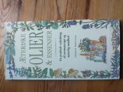 Billede af bogen Æteriske olier og essenser : en guide til aromaterapi og naturlig sundhed
