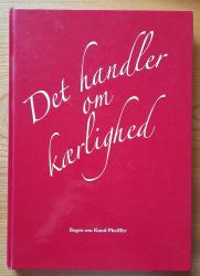 Billede af bogen Det handler om kærlighed - bogen om Knud Pheiffer