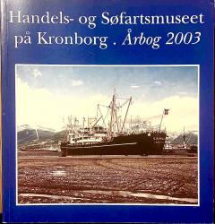 Handels- og Søfartsmuseet på Kronborg Årbog 2003