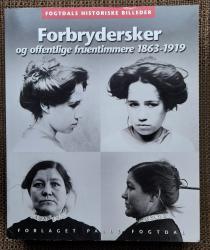 Billede af bogen Forbrydersker og offentlige fruentimmere 1863-1919