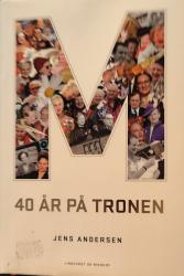 Billede af bogen M 40 ÅR PÅ TRONEN (SKØ-KK-86 040326-5)
