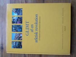 Billede af bogen Glimt af en arktisk revolution - 120 måneder med Grønlands Hjemmestyre